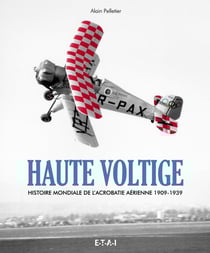 Haute voltige - histoire de l'acrobatie aérienne