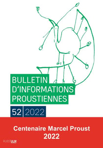BULLETIN D'INFORMATIONS PROUSTIENNES n.52 : centenaire Marcel Proust 2022