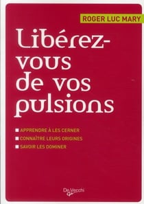 Libérez-vous de vos pulsions