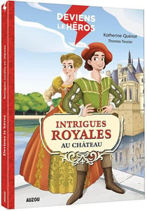 Deviens le héros : deviens le héros - intrigues royales au château