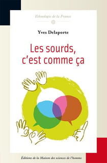 Les sourds, c'est comme ça ! : Ethnologie de la surdimutité