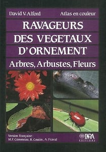 Ravageurs des végétaux d'ornement - arbres, arbustes, fleurs - atlas en couleur