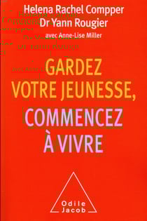 Gardez votre jeunesse, commencez à vivre