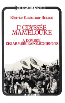L'odyssée mamelouke - à l'ombre des armées napoléoniennes