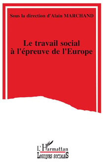 LE TRAVAIL SOCIAL A L'ÉPREUVE DE L'EUROPE