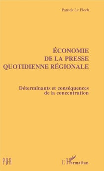 Economie de la presse quotidienne régionale : Déterminants et conséquences de la concentration