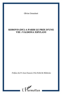 KOSOVO (DU) A PARIS LE PRIX D'UNE VIE : VALBONA XHYLANI