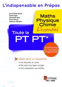 Toute la PT-PT* : maths, physique, chimie : l'essentiel