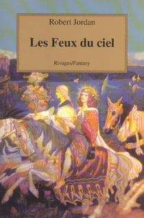 La roue du temps Tome 10 : les feux du ciel