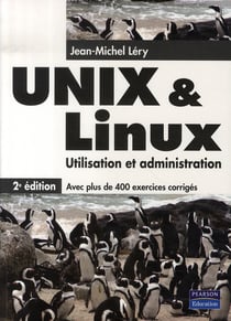 Unix/linux - utilisation et administrion (2e édition)