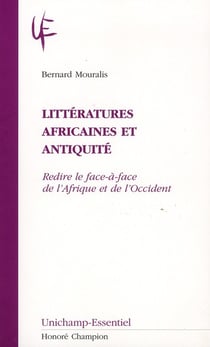 Littératures africaines et Antiquité - redire le face-à-face de l'Afrique et de l'Occident