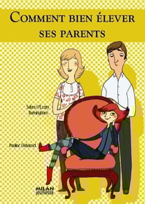 Comment bien élever ses parents