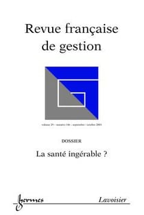 Revue française de gestion N° 146 Septembre/Octobre 2003: La santé ingérable?