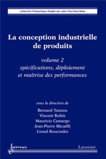 La conception industrielle de produits - volume 2 : spécifications, déploiement et maîtrise des performances