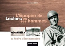 L'épopée de Leclerc et ses hommes - de Koufra à Berchtesgaden
