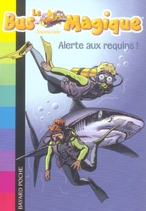 Le bus magique t.7 - alerte aux  requins !