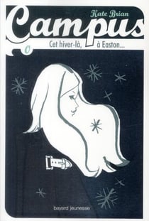 Campus Tome 0. : cet hiver-là, à Easton...