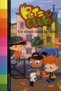 Petz Club t.2 - un singe dans la villa