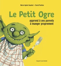 Le petit ogre apprend à ses parents à manger proprement
