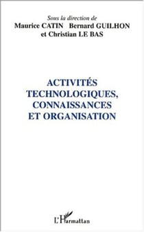 Activites technologiques, connaissances et organisation