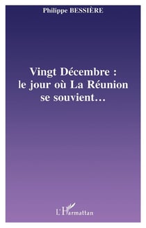 VINGT-DÉCEMBRE : LE JOUR OÙ LA RÉUNION SE SOUVIENT?