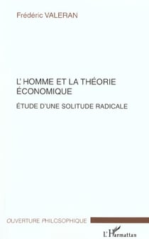 L'homme et la theorie economique - etude d une solitude radicale