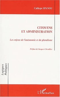 Citoyens et administration - les enjeux de l'autonomie et du pluralisme