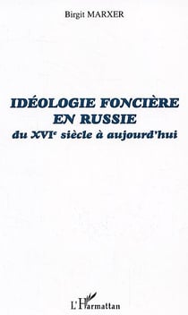 Idéologie foncière en Russie : du XVIe siècle à aujourd'hui