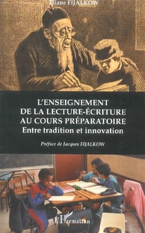 L'enseignement de la lecture écriture au cours préparatoire : Entre tradition et innovation
