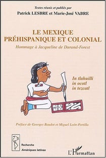 Le Mexique préhispanique et colonial : Hommage à Jacqueline de Durand-Forest