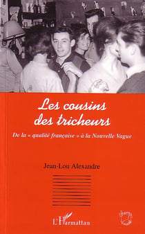 Les cousins des tricheurs - de la "qualité française" à la Nouvelle Vague