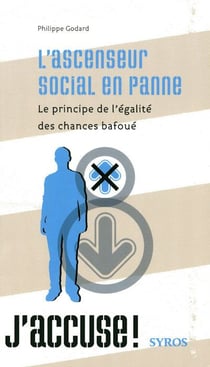 L'ascenseur social en panne - le principe de l?égalité des chances bafoué