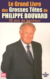 Le grand livre des grosses têtes de Philippe Bouvard