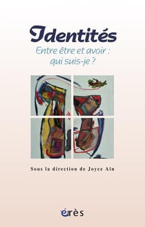 Identités - entre être et avoir : qui suis-je ?