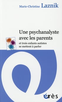 Une psychanalyse avec les parents - et trois enfants autistes se mettent à parler