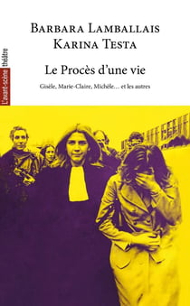 Revue L'Avant-scène théâtre : Le Procès d'une vie - Gisèle, Marie-Claire, Michèle... et les autres