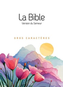 La Bible Version Semeur, avec gros caractères : Couverture semi-souple textile blanche illustrée