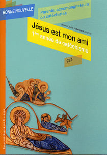 Jésus est mon ami - CE2 - catéchiste
