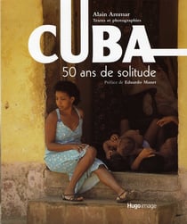 Cuba  - 50 ans de solitude