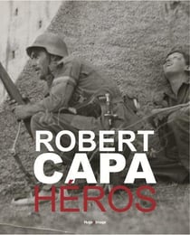 Robert Capa - héros