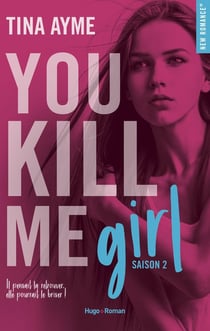 You kill me Tome 2 : girl