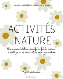 Activités nature : une année d'ateliers créatifs au fil des saisons à partager sans modération entre générations
