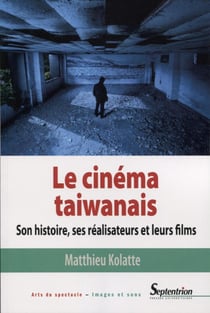 Le cinéma taiwanais - son histoire, ses réalisateurs et leurs films