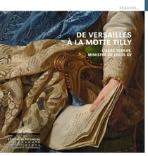 De Versailles à la Motte Tilly - l'abbé Terray ministre de Louis XV