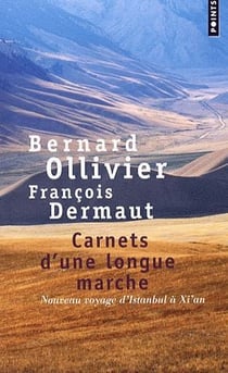 Carnets d'une longue marche - nouveau voyage d'Istanbul à Xi'an