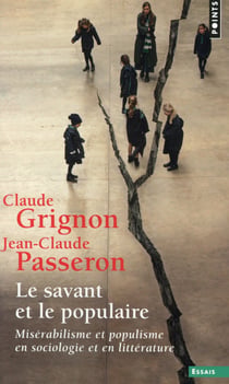Le savant et le populaire - misérabilisme et populisme en sociologie et en littérature