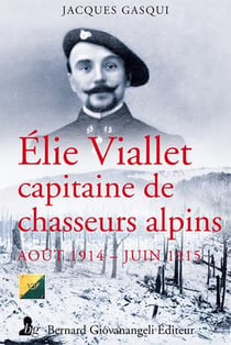 Elie Viallet - capitaine de chasseurs alpins - août 1914- juin 1915