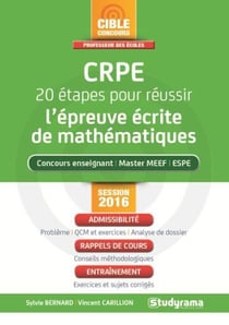 Crpe - 20 étapes pour réussir l'épreuve écrite de mathématiques session 2016