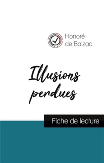 Illusions perdues, de Balzac - fiche de lecture et analyse complète de l'oeuvre