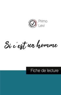 Si c'est un homme de Primo Levi - fiche de lecture et analyse complète de l'oeuvre